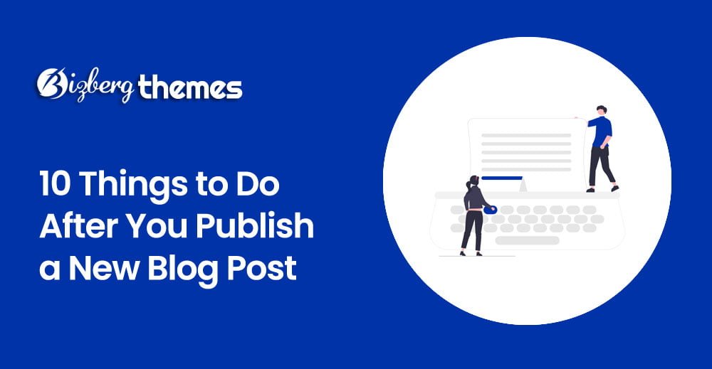 7 Things To Do After You Have Published A New Blog Post