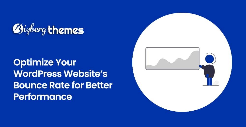 Optimize Your WordPress Website’s Bounce Rate for Better Performance