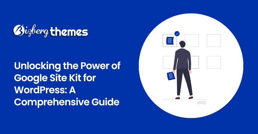 Unlocking the Power of Google Site Kit for WordPress A Comprehensive Guide